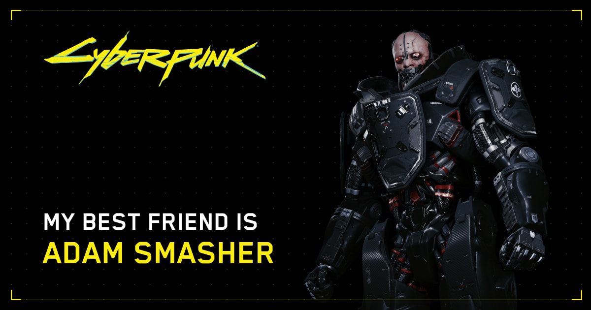 I m Friends With Adam Smasher I m Friends With Adam Smasher